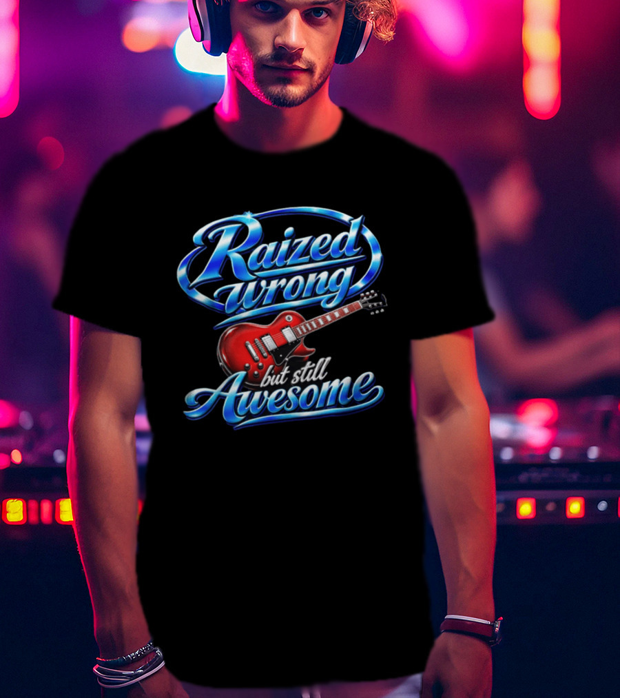 Raized Wrong But Still Awesome Red Electric Guitar T-Shirt