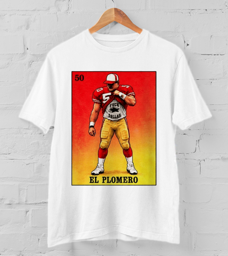 El Plomero 50 Loteria Card 49ers Vs Dallas Rivalry T-Shirt