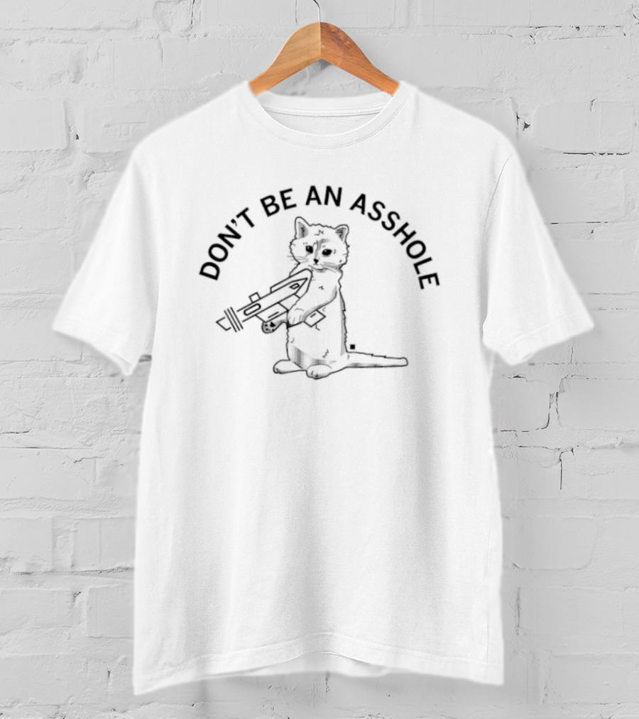 Don't Be An Asshole Cat With Gun T-Shirt