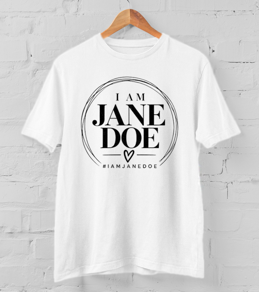 I Am Jane Doe Feminist Hashtag Iamjanedoe T-Shirt