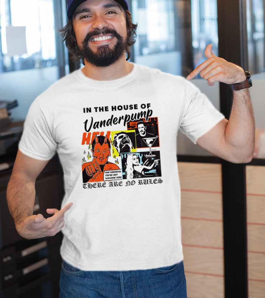 In The House Of Vanderpump Hell There Are No Rules T-Shirt