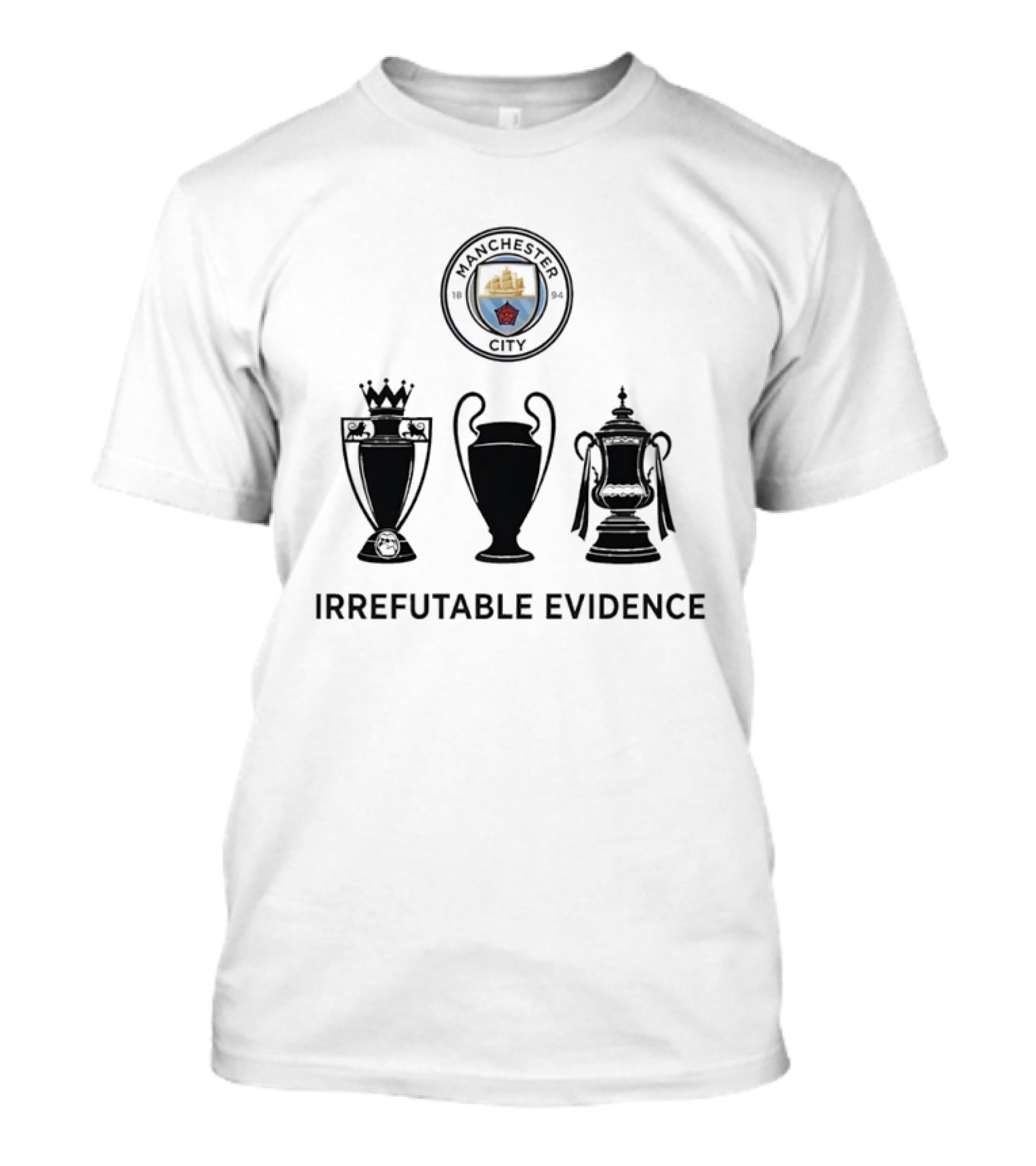 Manchester City Irrefutable Evidence Treble Winners Premier League Champions League FA Cup T-Shirt