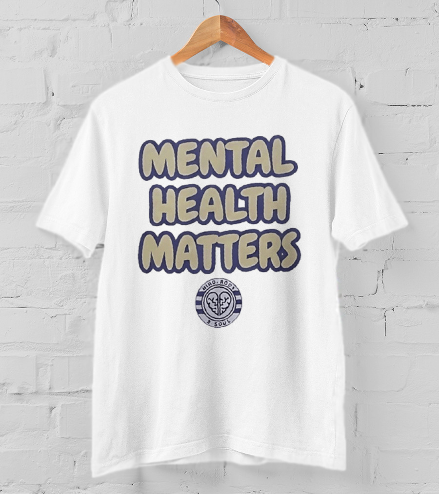Mental Health Matters Mind Body And Soul Healing Awareness T-Shirt