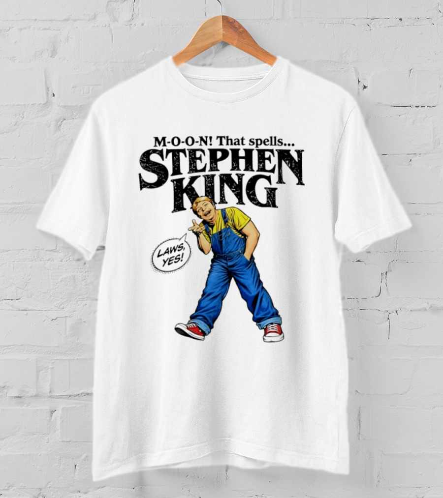 Stephen King M O O N That Spells Laws Yes Character In Overalls T-Shirt