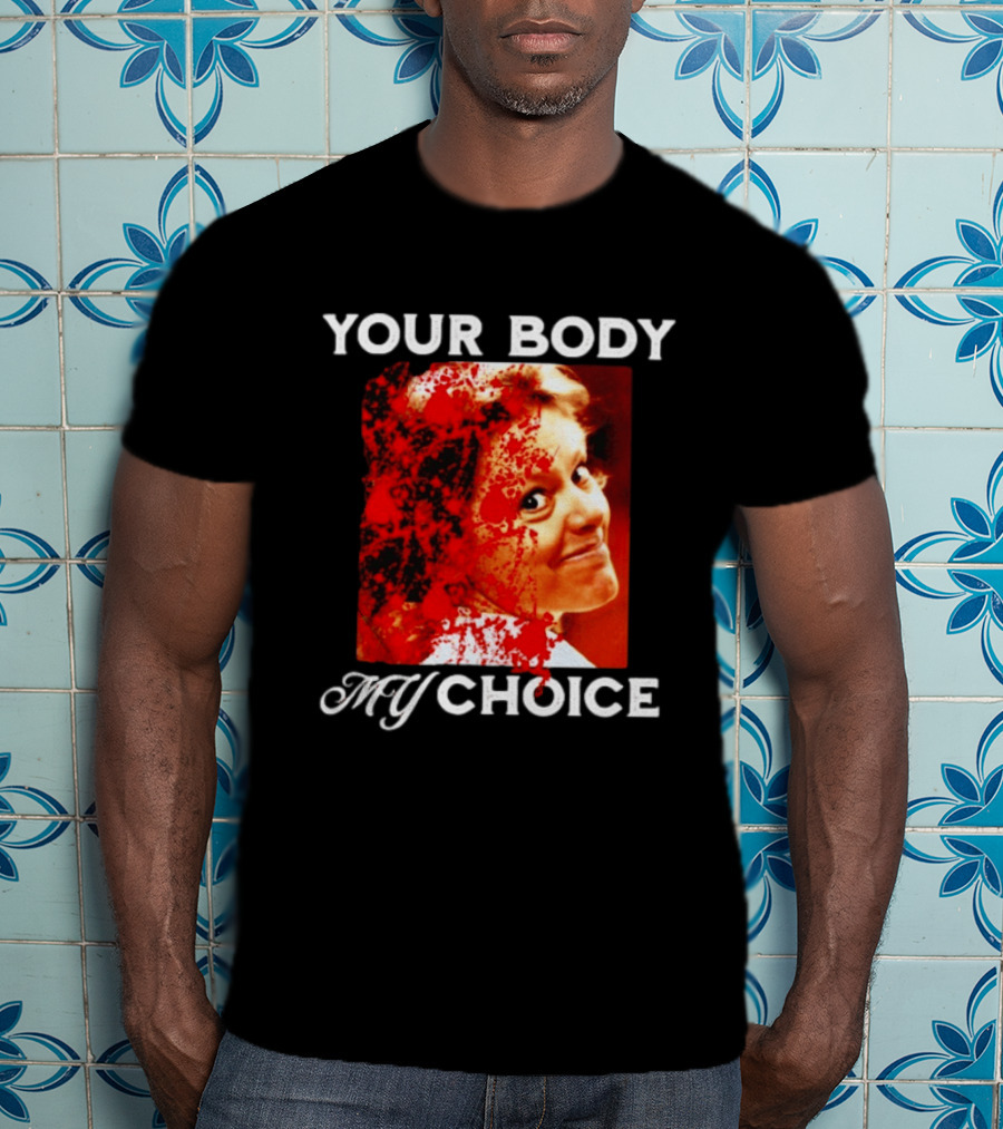 Aileen Wuornos Your Body My Choice T-Shirt