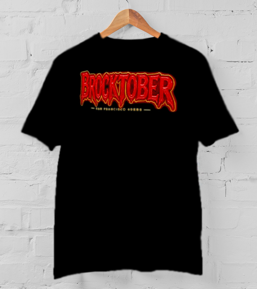 Brocktober San Francisco 49ers T-Shirt