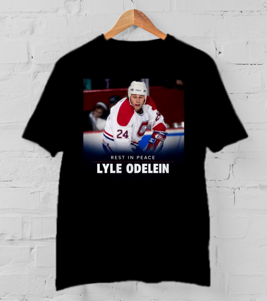Rest In Peace Lyle Odelein 1968 2026 Montreal Hockey Number 24 T-Shirt