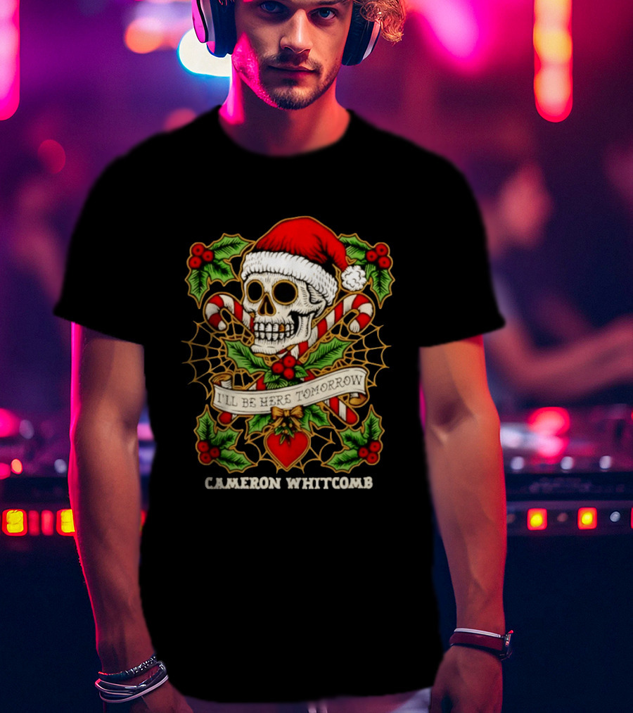 Cameron Whitcomb I'll Be Here Tomorrow Christmas Skull Santa Hat Candy Canes T-Shirt