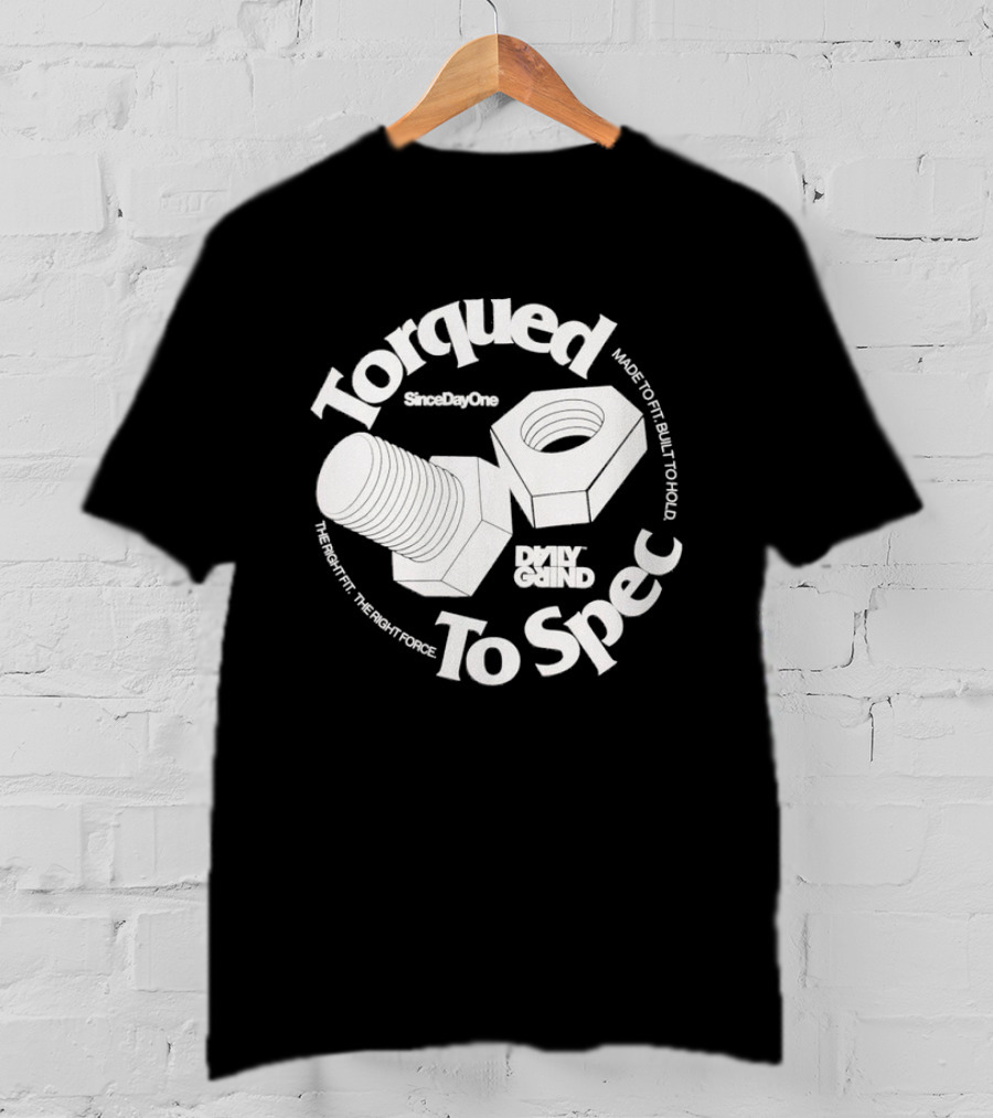 Daily Grind StayUpOuts Torqued To Spec Built To Hold T-Shirt