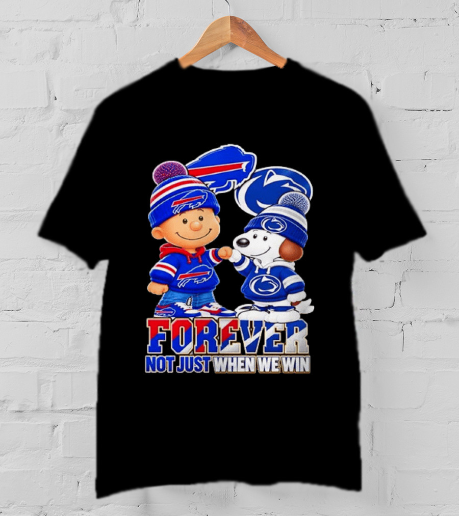 Snoopy Charlie Brown Buffalo Bills Penn State Nittany Lions Forever Not Just When We Win T-Shirt