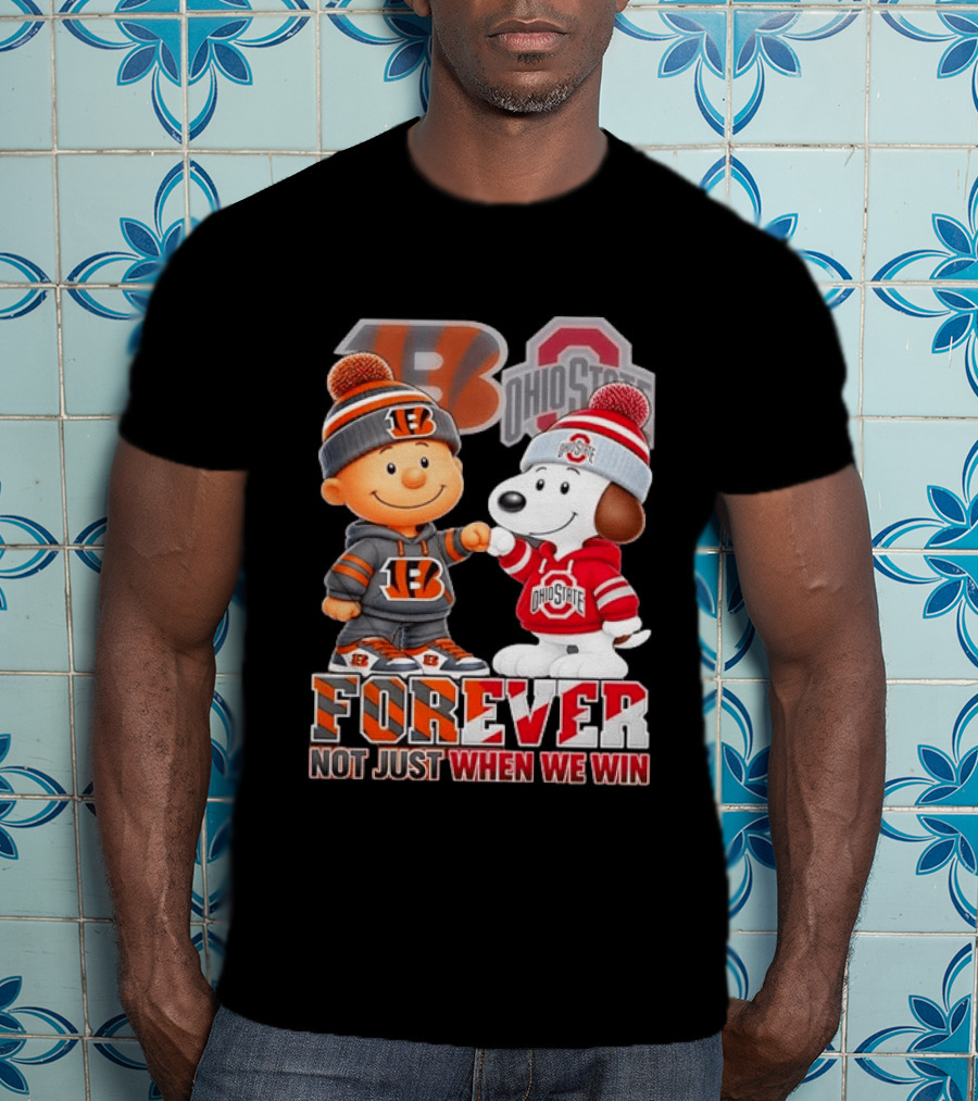 Snoopy Charlie Brown Cincinnati Bengals Ohio State Buckeyes Forever Not Just When We Win T-Shirt