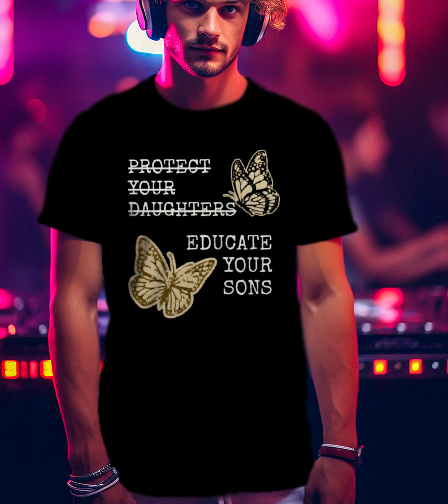 Protect Your Daughters Educate Your Sons Feminist Butterflies T-Shirt