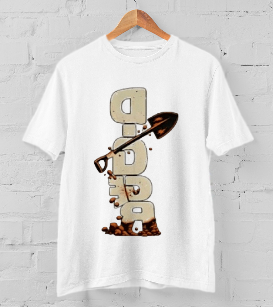 Digger Shovel Excavation Dirt Vertical Text Display T-Shirt