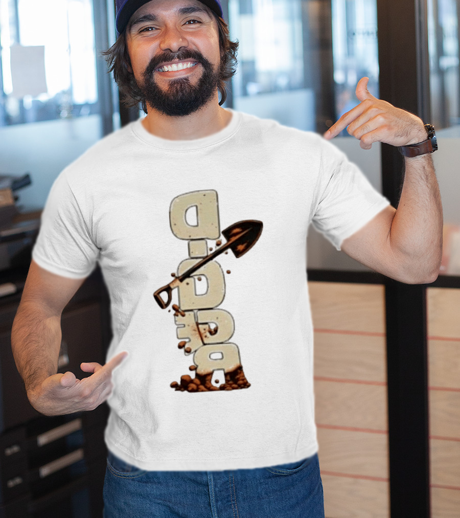 Digger Shovel Excavation Dirt Vertical Text Display T-Shirt