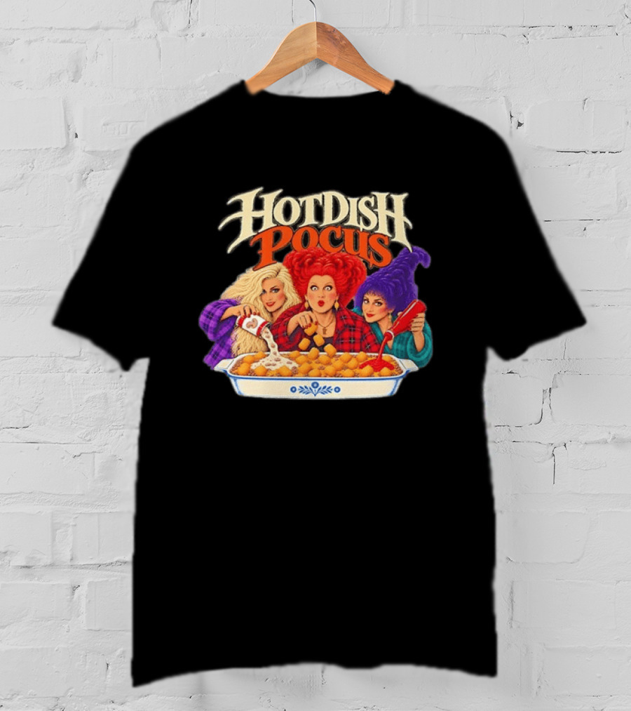 Winifred Sanderson Sarah Sanderson Mary Sanderson Hocus Pocus Hotdish Pocus T-Shirt