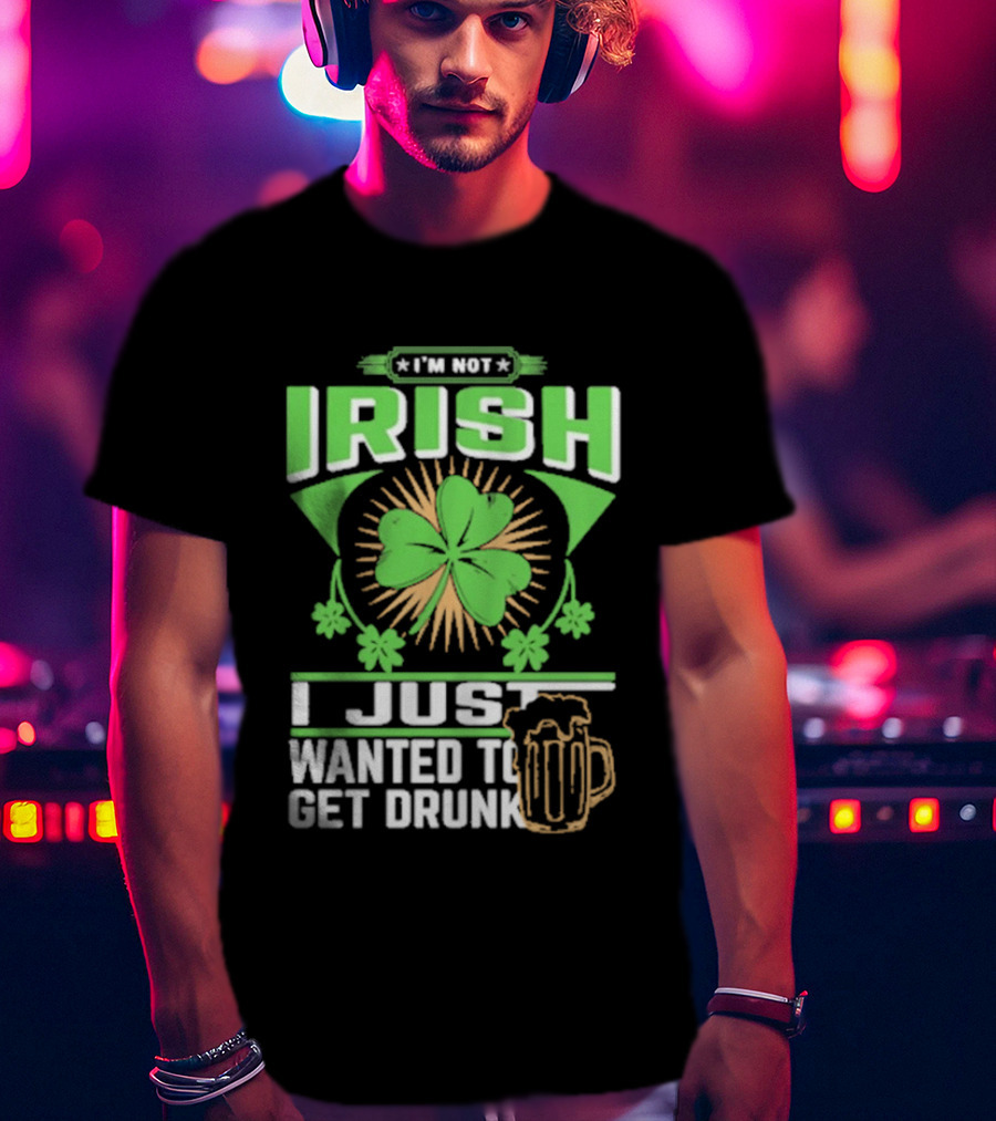 I'm Not Irish Shamrock Beer St. Patrick's Day Celebration T-Shirt