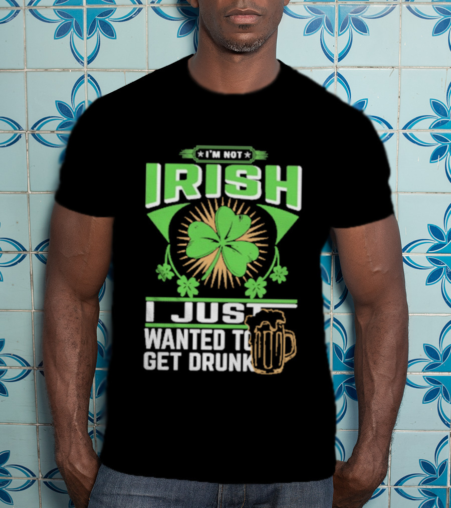 I'm Not Irish Shamrock Beer St. Patrick's Day Celebration T-Shirt