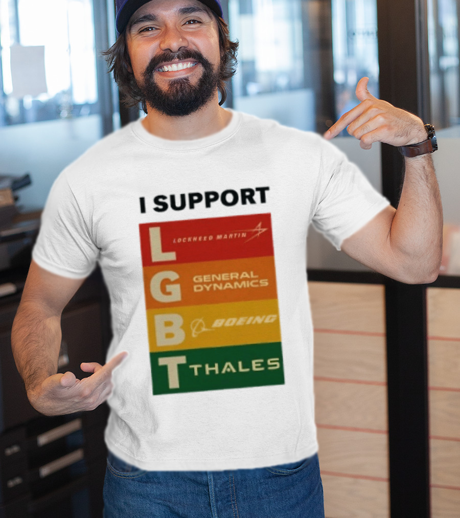 I Support Lockheed Martin General Dynamics Boeing Thales LGBT T-Shirt