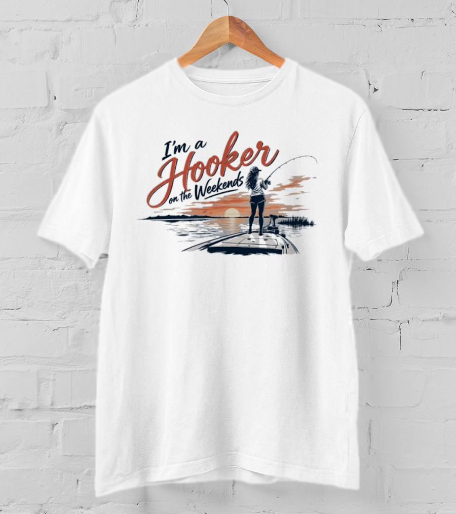 I'm A Hooker On The Weekends Fishing Angler Sunset Bass Boat T-Shirt