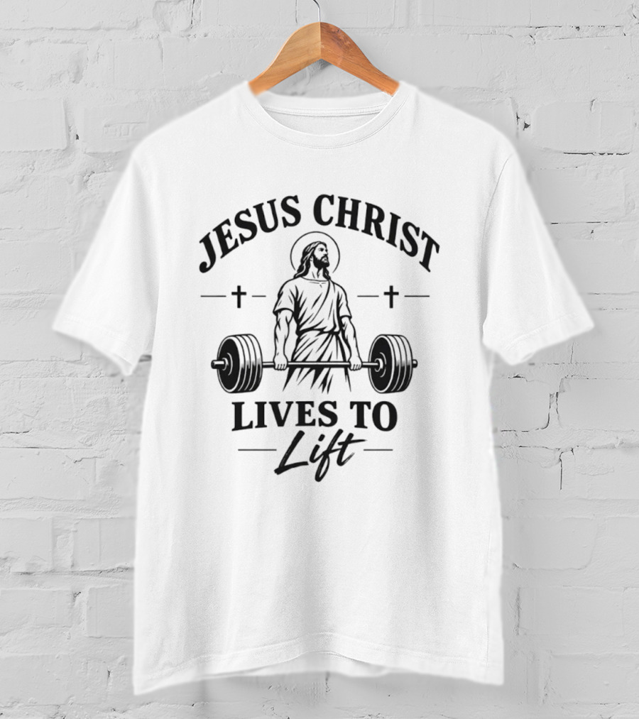 Jesus Christ Lives To Lift Weightlifting Barbell Crosses T-Shirt