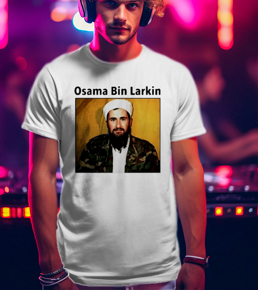 Osama Bin Larkin T-Shirt