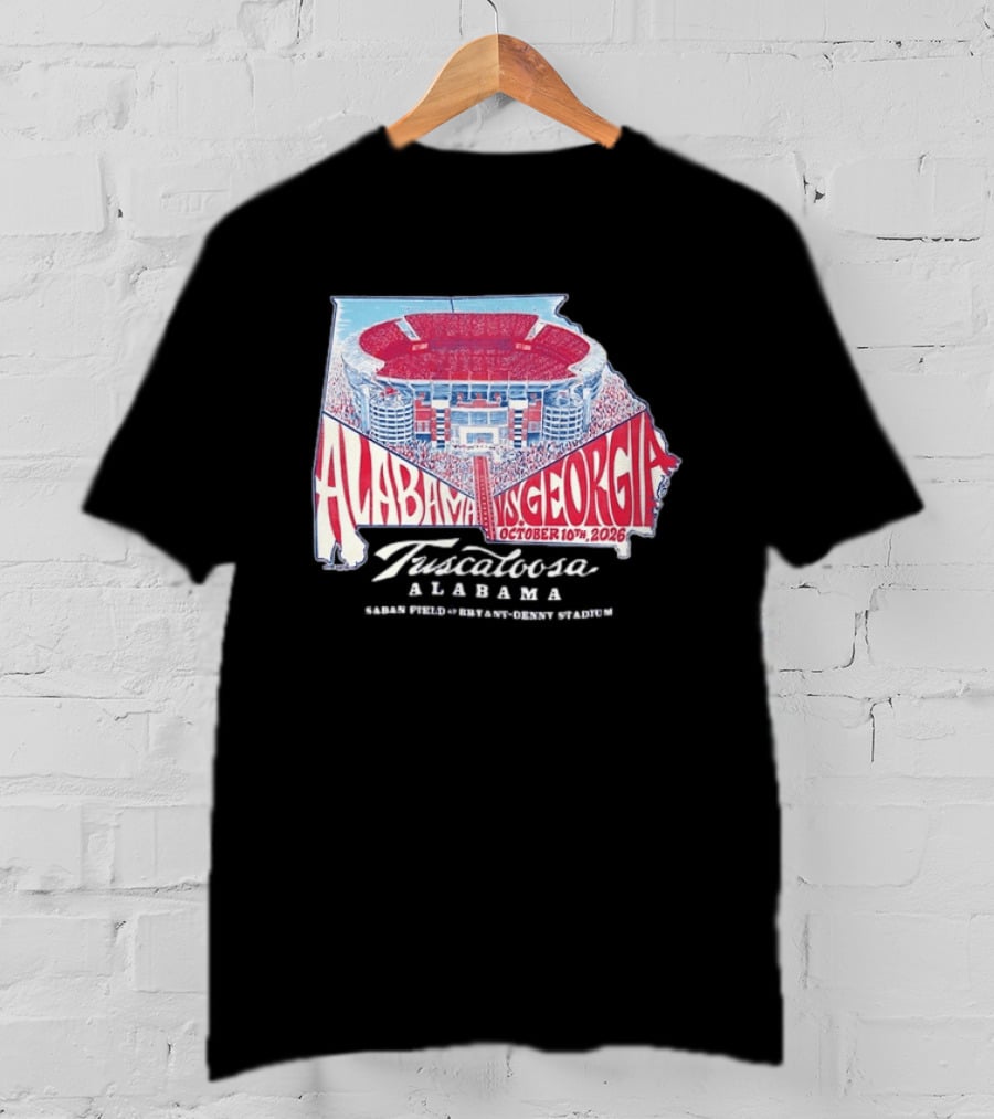 Alabama Vs Georgia October 10th 2026 Tuscaloosa Saban Field Bryant Denny Stadium T-Shirt