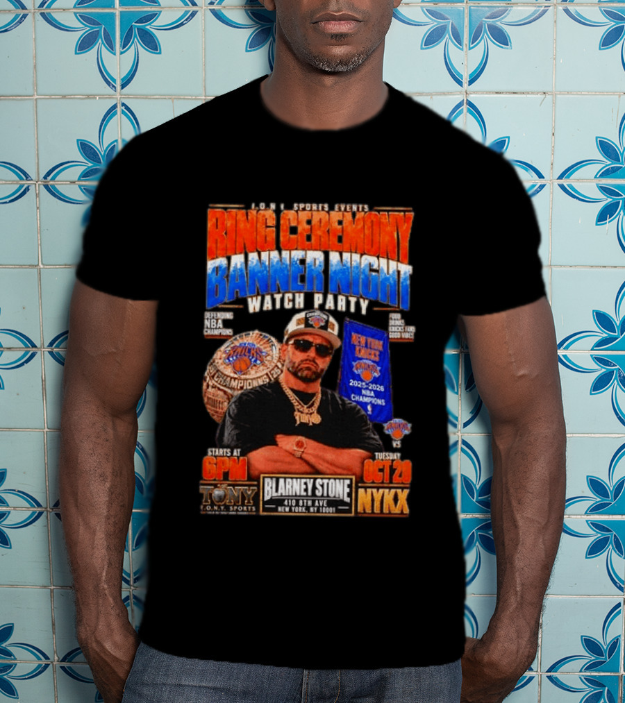 Tony New York Knicks Ring Ceremony Banner Night Party NBA 2025 2026 Blarney Stone Events October 20 NYKX T-Shirt