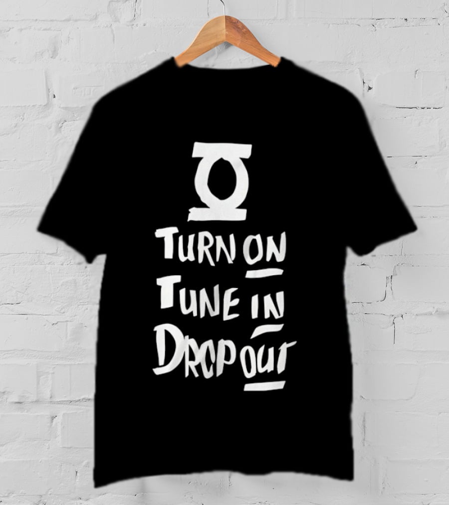 Turn On Tune In Drop Out Timothy Leary Counterculture T-Shirt