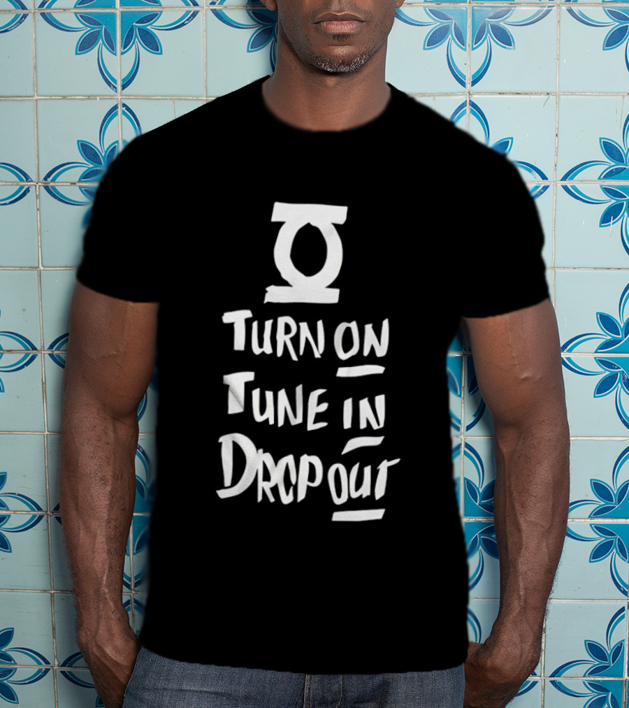 Turn On Tune In Drop Out Timothy Leary Counterculture T-Shirt
