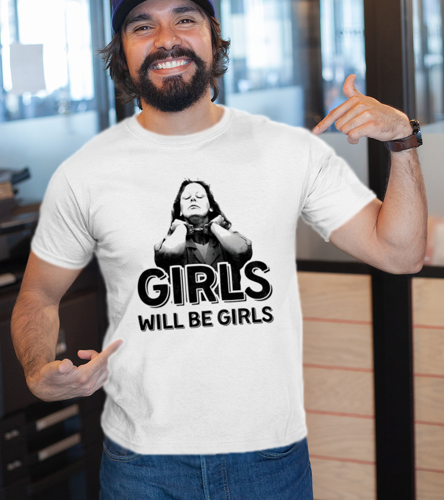 Aileen Wuornos Girls Will Be Girls T-Shirt