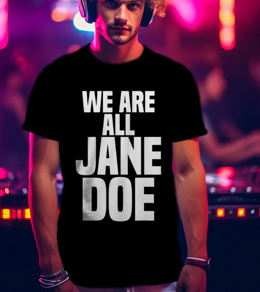 We Are All Jane Doe Anonymous Identity Mystery T-Shirt