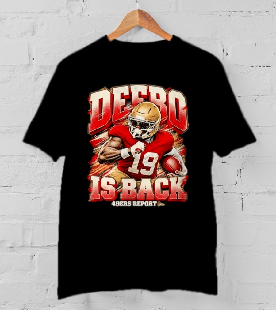 DEEB0 Samuel 19 IS BACK San Francisco 49ers REPORT T-Shirt