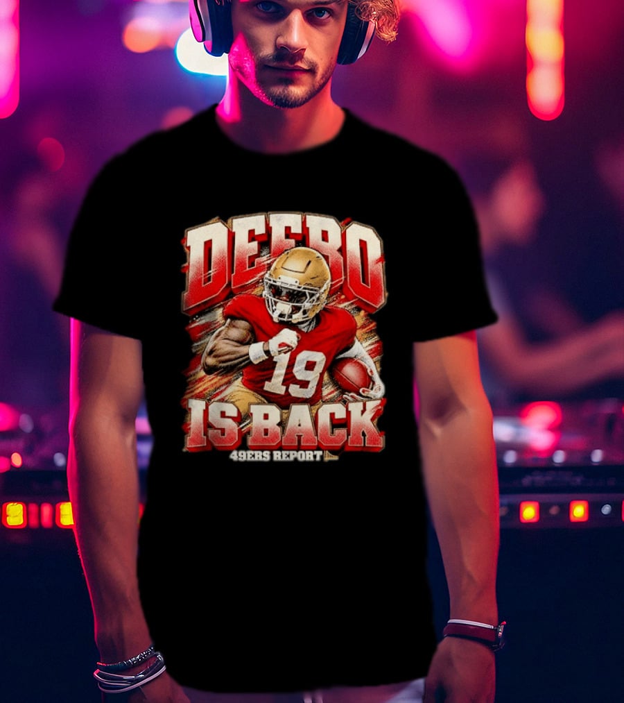 DEEB0 Samuel 19 IS BACK San Francisco 49ers REPORT T-Shirt
