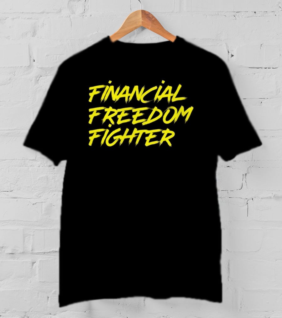 Financial Freedom Fighter Money Mindset Apparel And Motivation T-Shirt