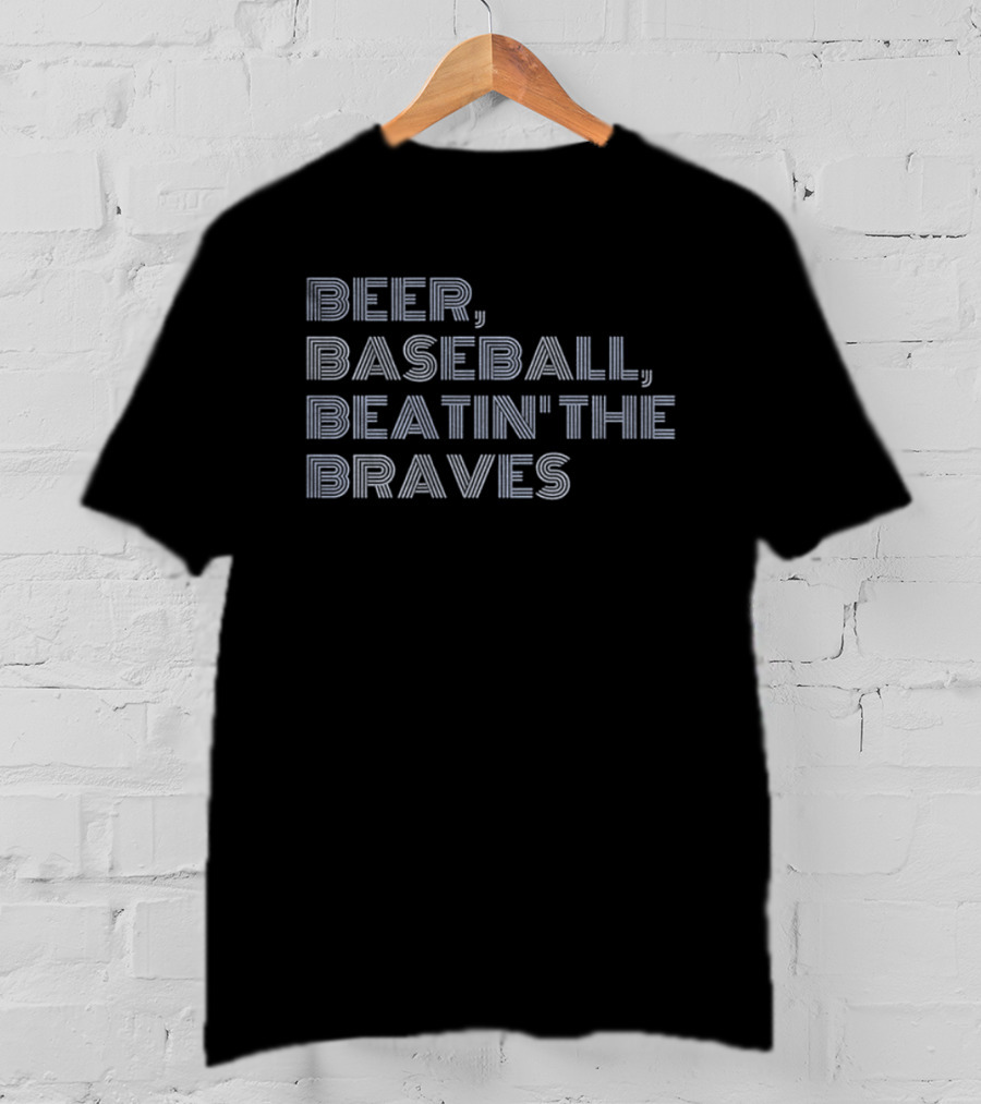 Phillies Baseball Beer Beatin' The Braves T-Shirt
