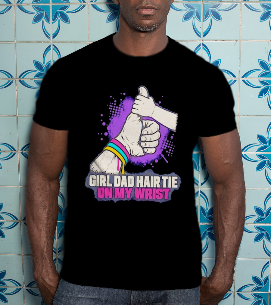 Girl Dad Hair Tie On My Wrist Father And Daughter Thumbs Up T-Shirt