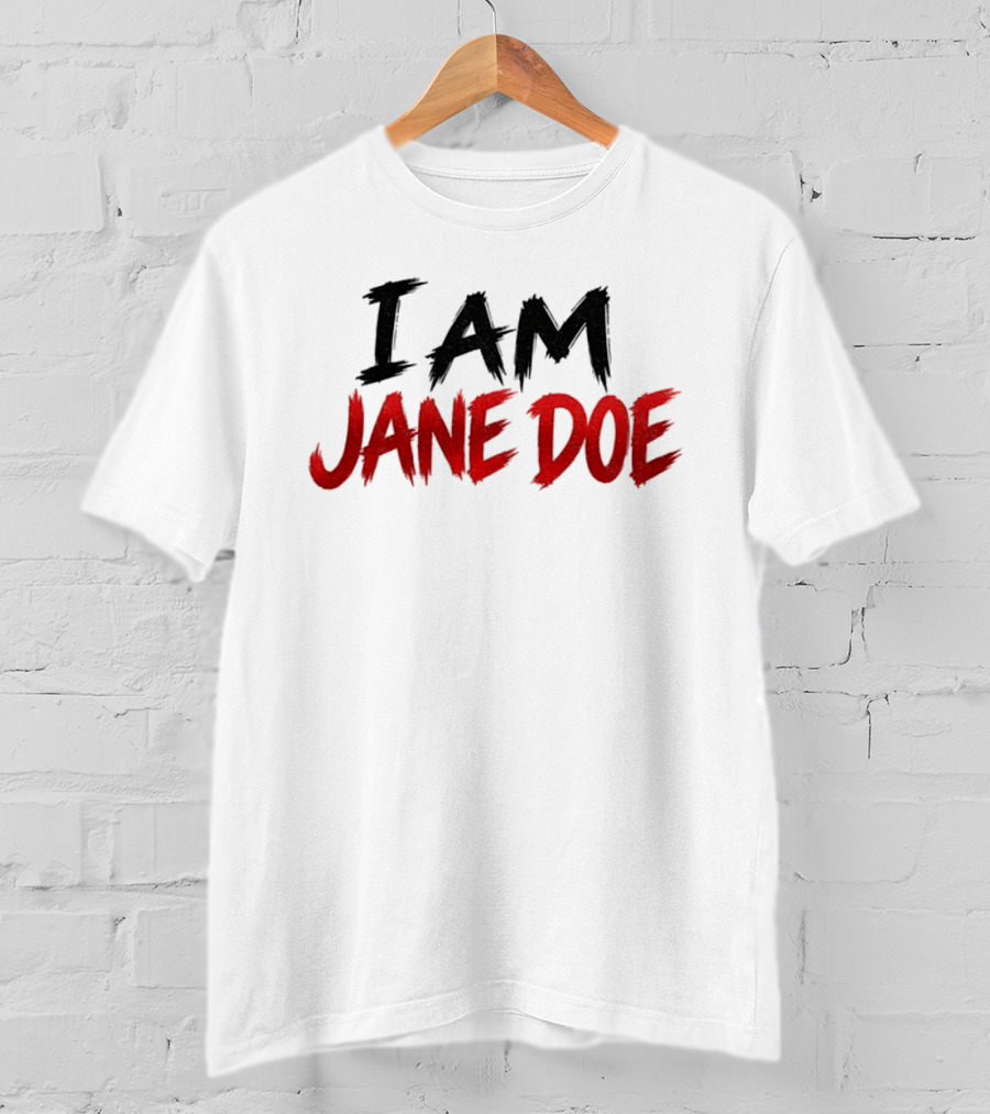 I Am Jane Doe Text Bold Black Red Font T-Shirt