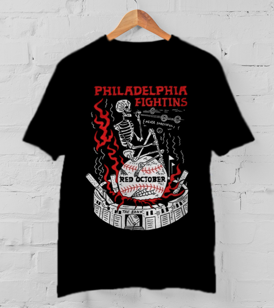 Philadelphia Fightins Skeleton Baseball Red October Never Stressful T-Shirt