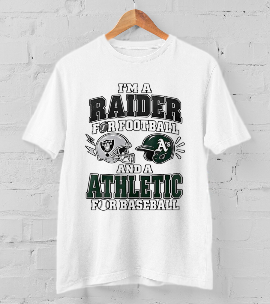 I'm A Raider For Football And An Athletic For Baseball Two Helmet X MLB 2026 T-Shirt