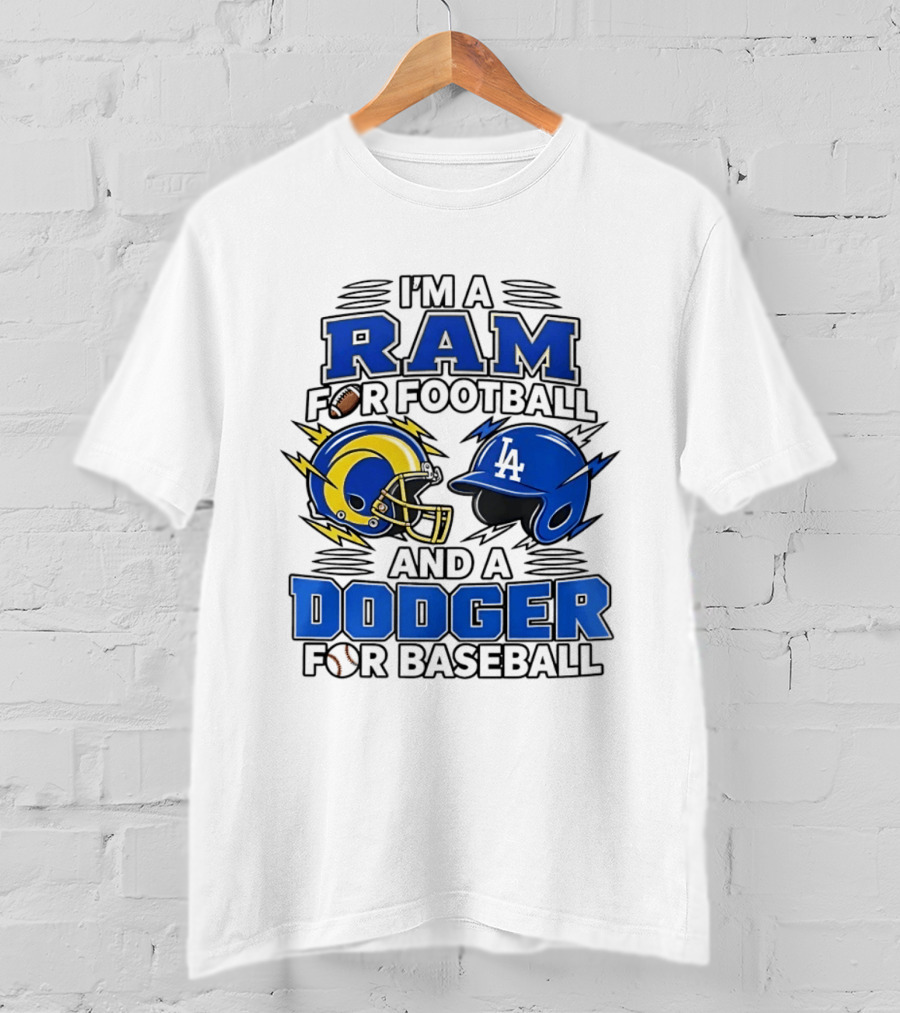 I'm A Ram For Football And A Dodger For Baseball Two Helmet X MLB 2026 T-Shirt