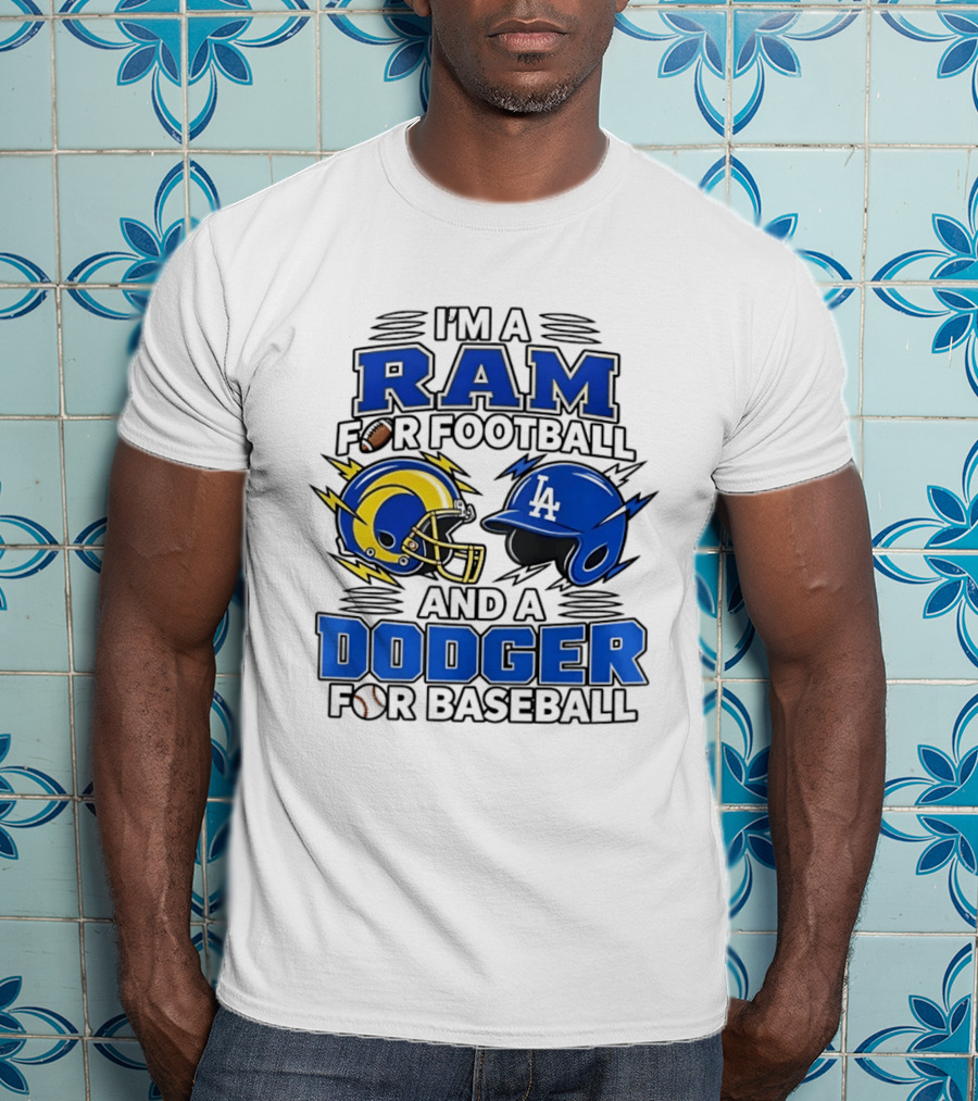 I'm A Ram For Football And A Dodger For Baseball Two Helmet X MLB 2026 T-Shirt