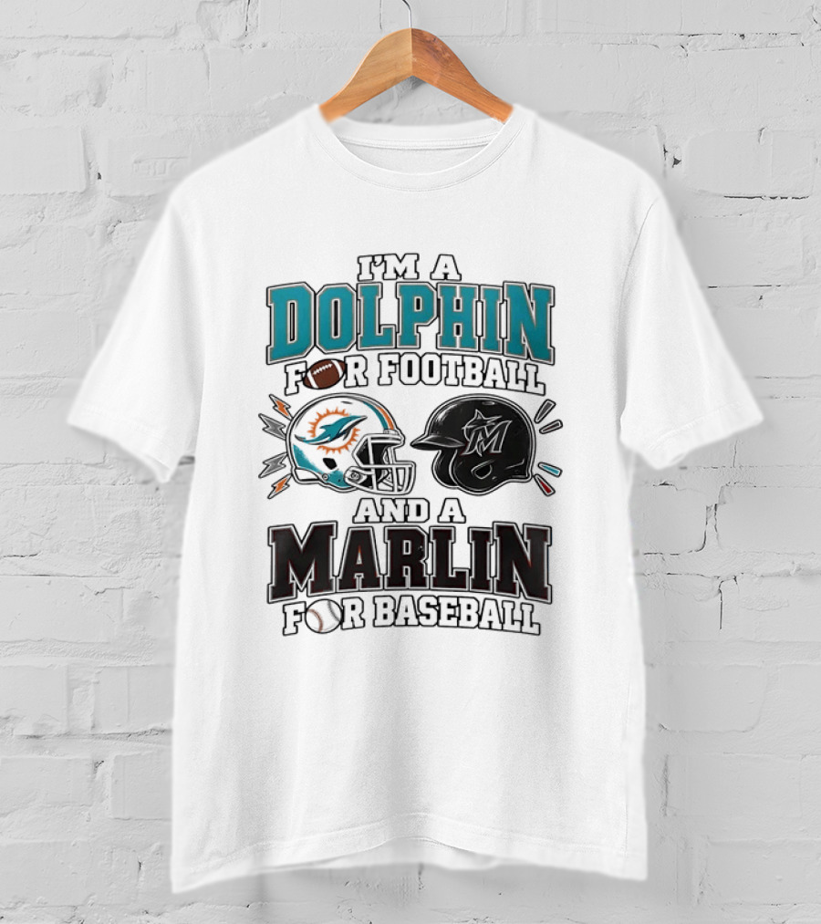 I'm A Dolphin For Football And A Marlin For Baseball Two Helmets MLB 2026 T-Shirt