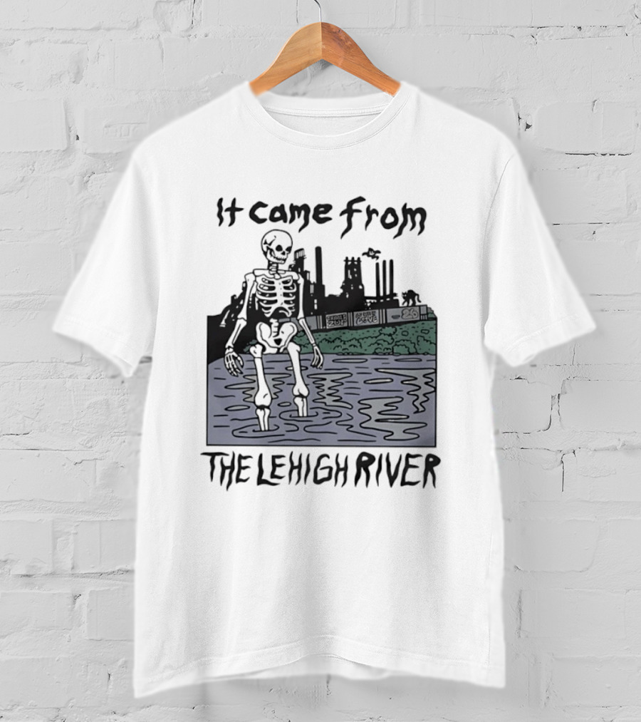 It Came From The Lehigh River Skeleton Graphic Pennsylvania T-Shirt