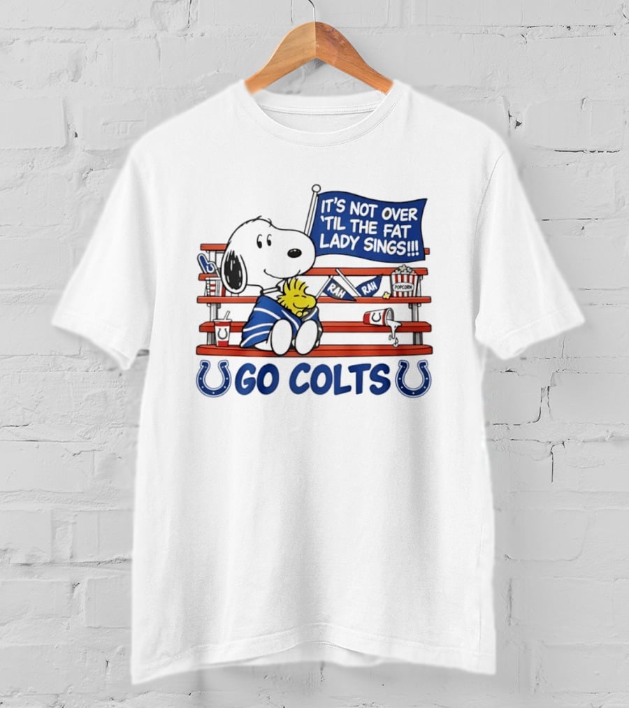 Snoopy Woodstock Colts Fan It's Not Over 'til The Fat Lady Sings T-Shirt
