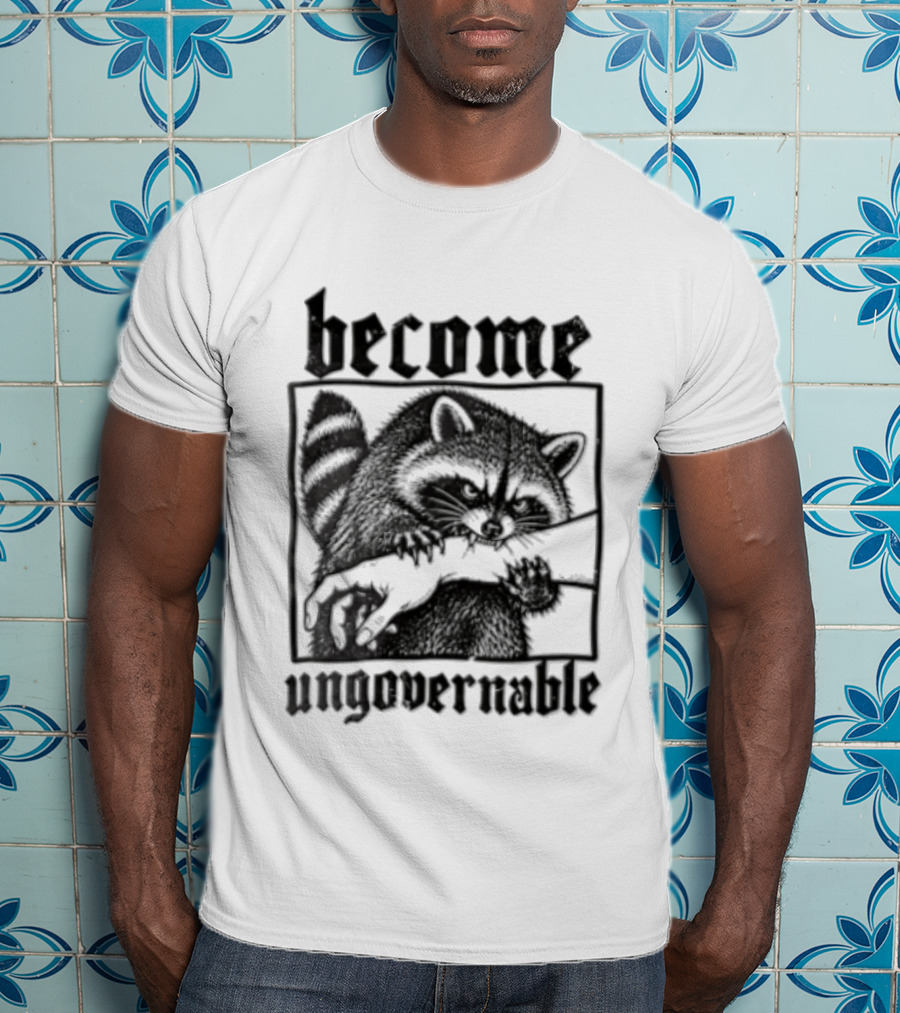 Become Ungovernable Raccoon Biting Human Arm T-Shirt