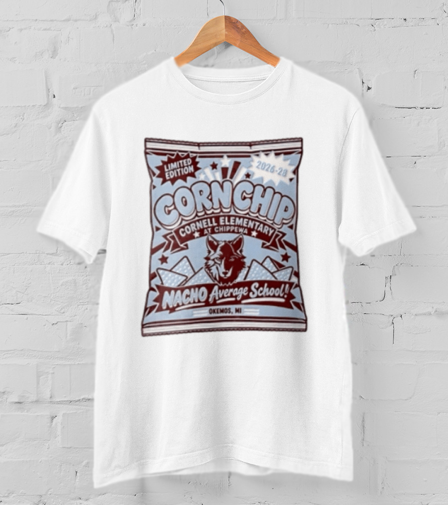 Limited Edition Corn Chip Cornell Elementary Chippewa 2026 28 Nacho Average School Wolf Okemos MI T-Shirt