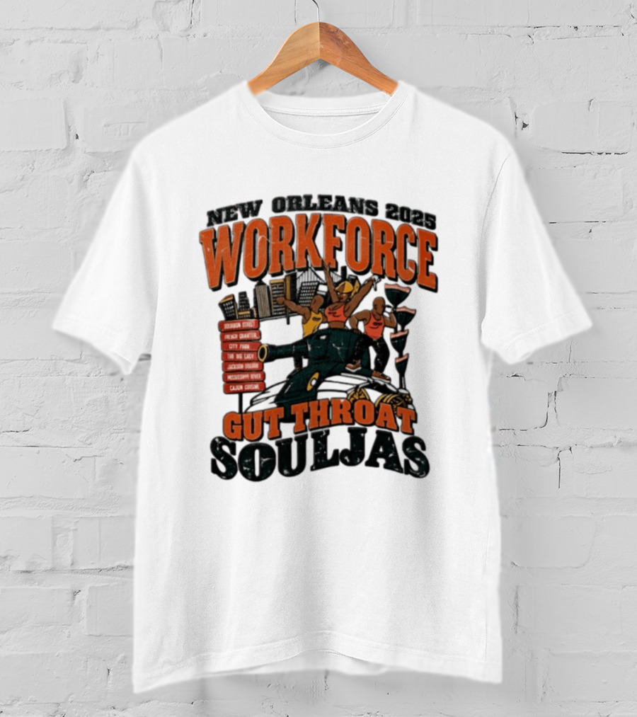 New Orleans 2025 Workforce Gut Throat Souljas City Pride Music Culture T-Shirt