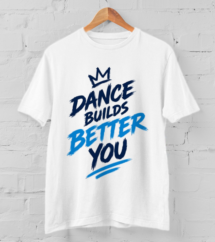 Dance Builds Better You Crown Motivation T-Shirt