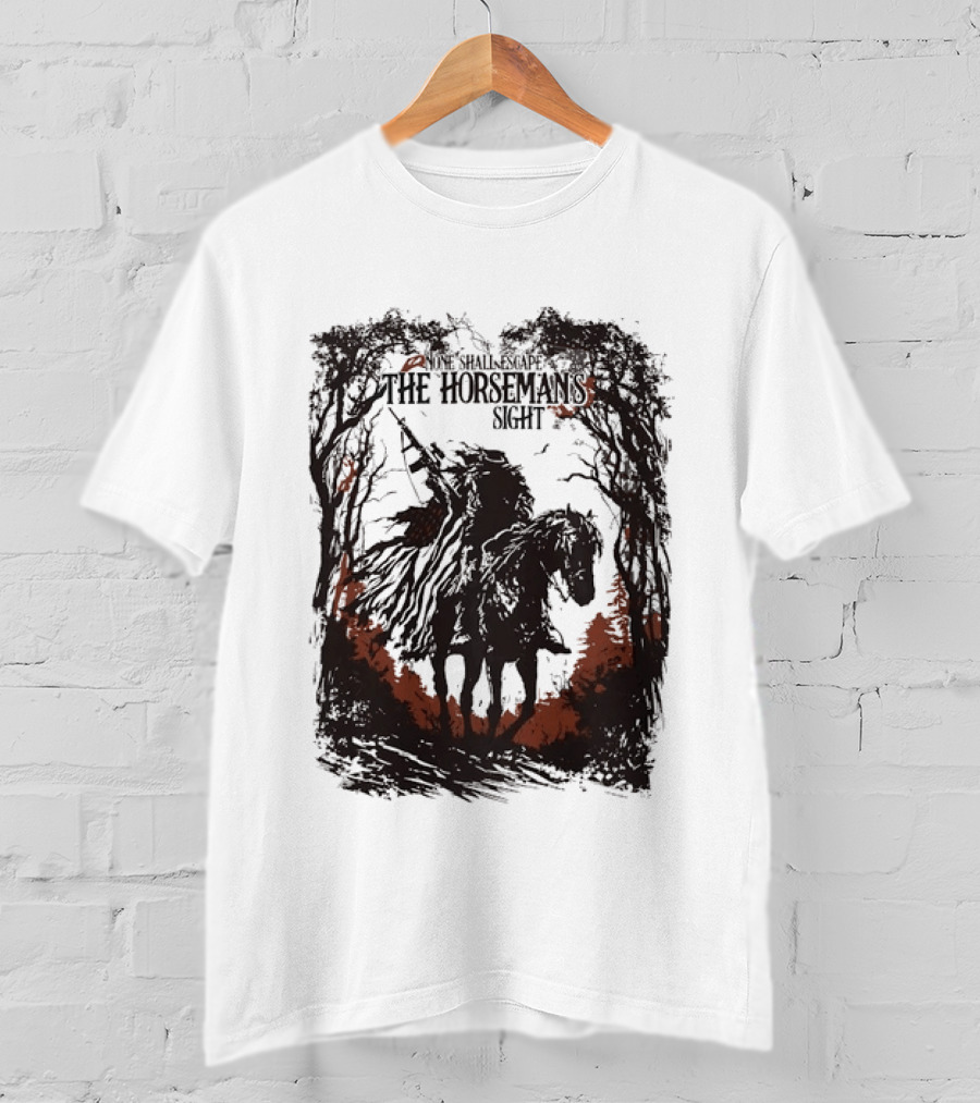 None Shall Escape The Horseman's Sight T-Shirt