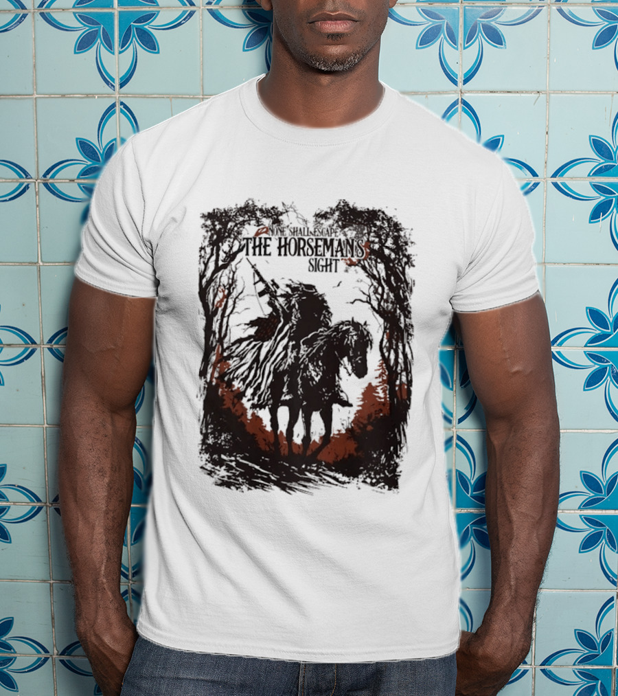 None Shall Escape The Horseman's Sight T-Shirt